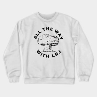 1964 All the Way with LBJ Crewneck Sweatshirt